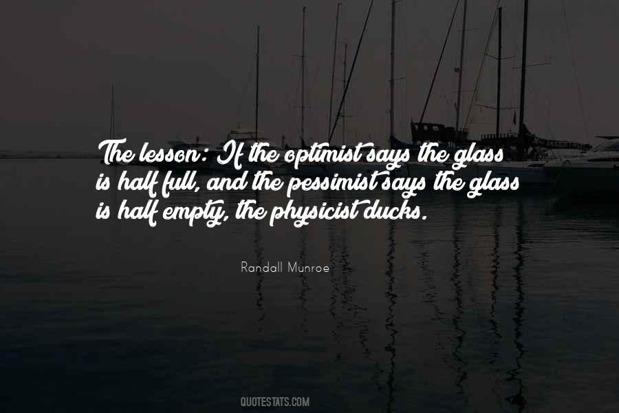 Quotes About The Glass Is Half Full Or Half Empty #1162489