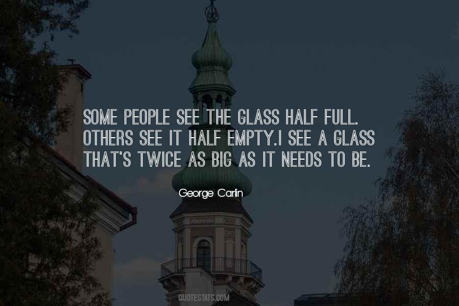 Quotes About The Glass Is Half Full Or Half Empty #310687