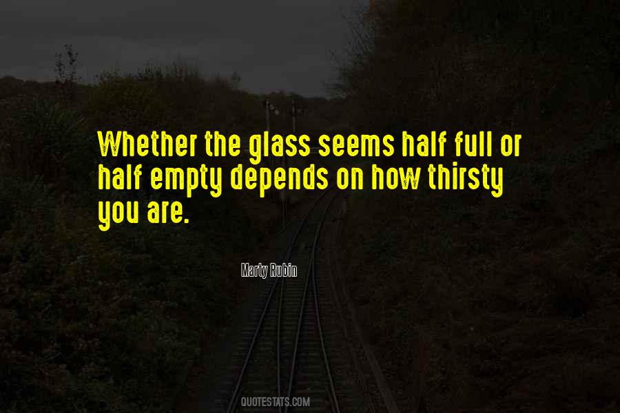 Quotes About The Glass Is Half Full Or Half Empty #739342