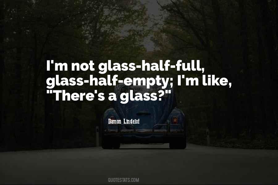 Quotes About The Glass Is Half Full Or Half Empty #941823