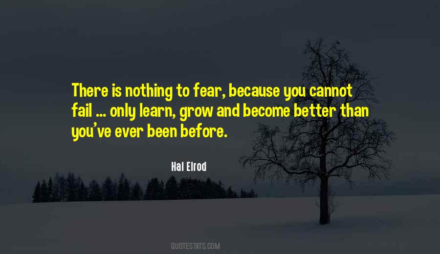 There Is Nothing To Fear Quotes #395816