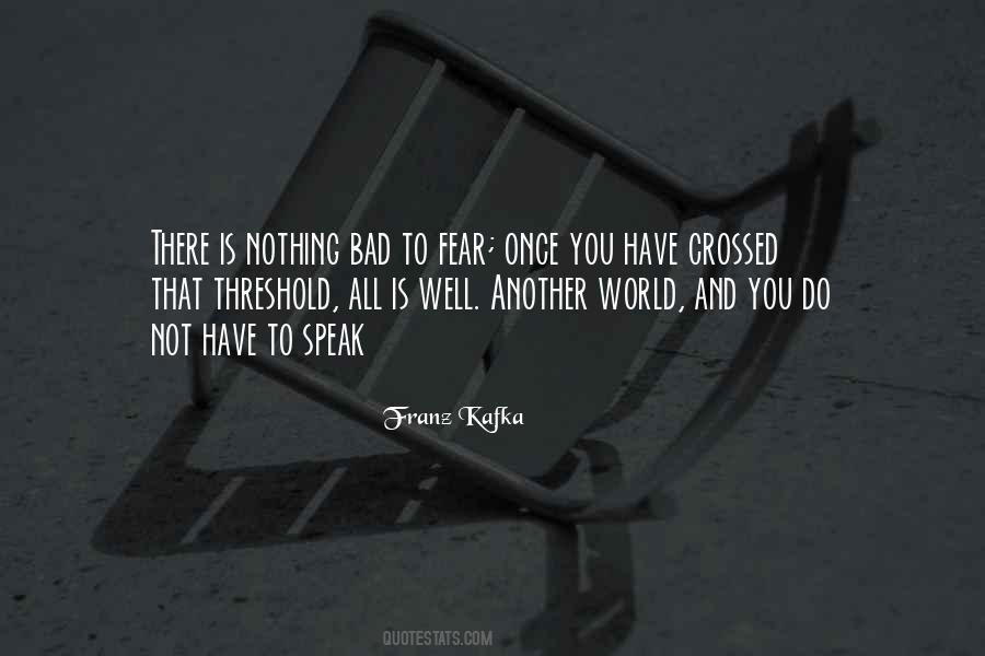 There Is Nothing To Fear Quotes #500543