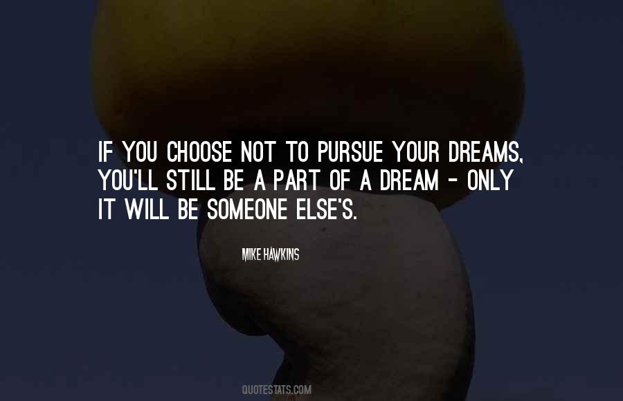 Dreams Pursue Quotes #284526
