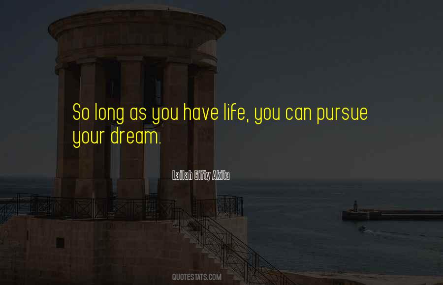 Dreams Pursue Quotes #327335