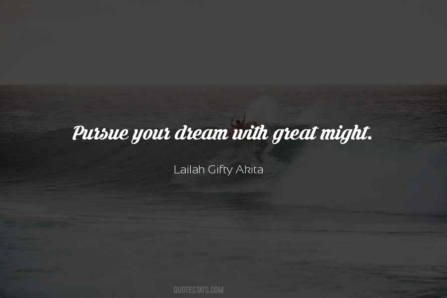 Dreams Pursue Quotes #460464
