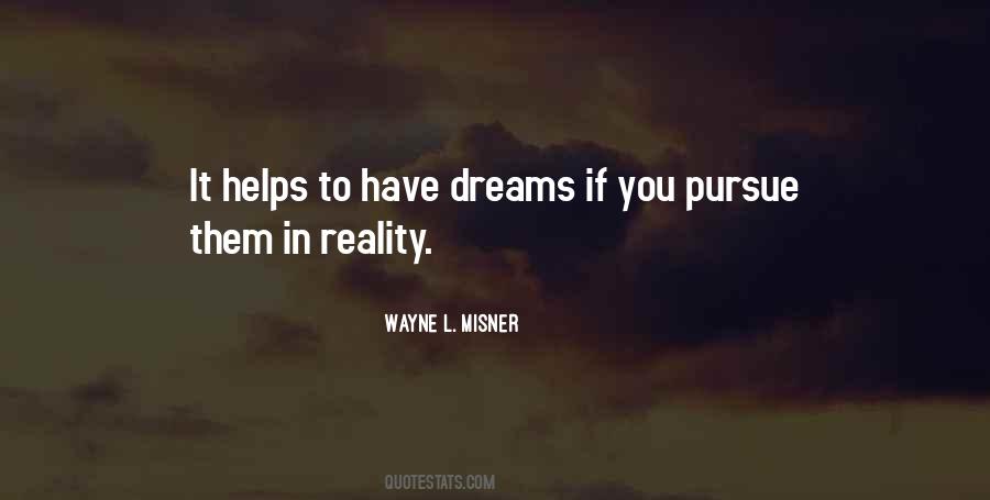 Dreams Pursue Quotes #468174