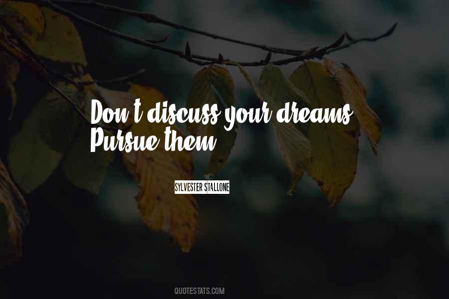 Dreams Pursue Quotes #487560