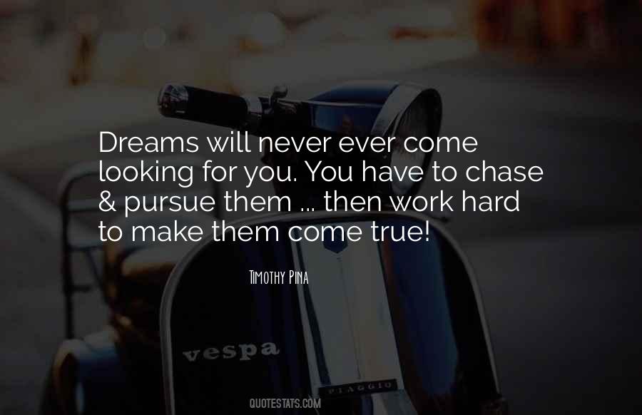 Dreams Pursue Quotes #768912
