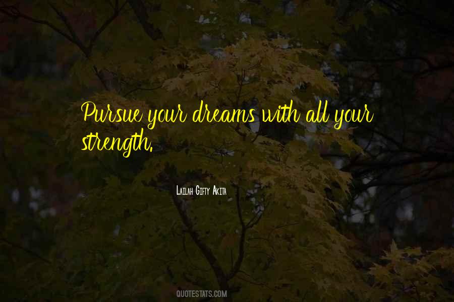 Dreams Pursue Quotes #817137