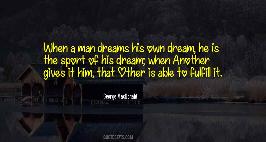 Dreams To Fulfill Quotes #1803971