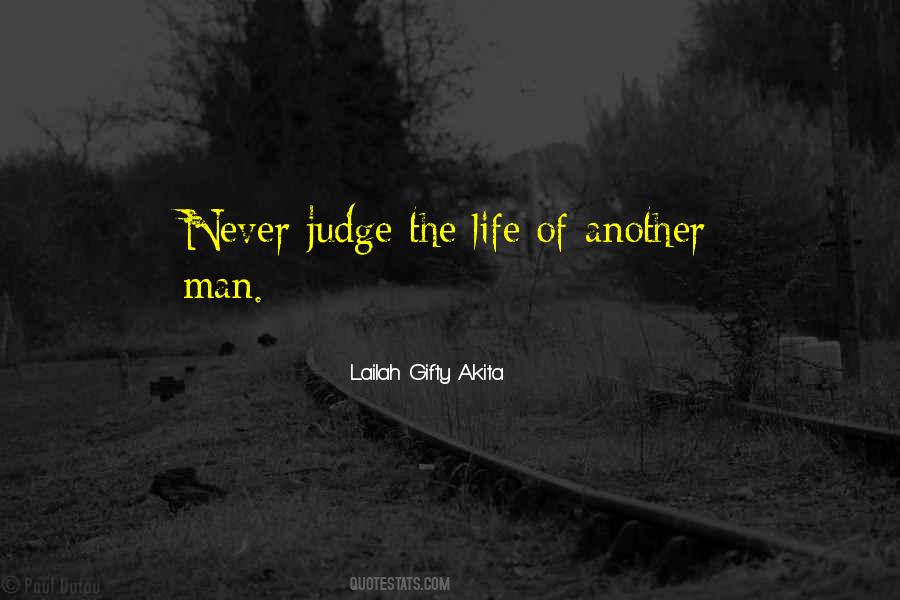 Never Judge A Man Quotes #1573409