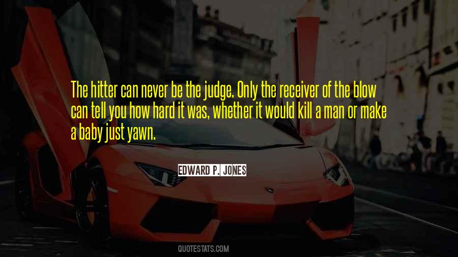 Never Judge A Man Quotes #365215