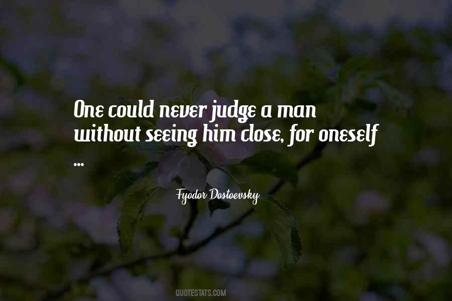 Never Judge A Man Quotes #859844