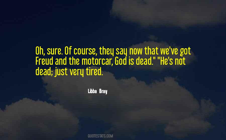 He Is Tired Quotes #156599