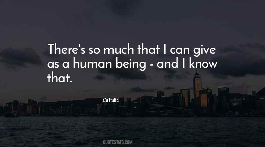 Being A Human Being Quotes #16000