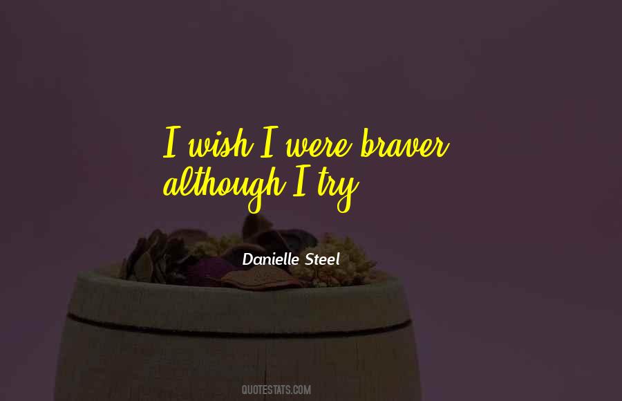 You Are Braver Than Quotes #219610