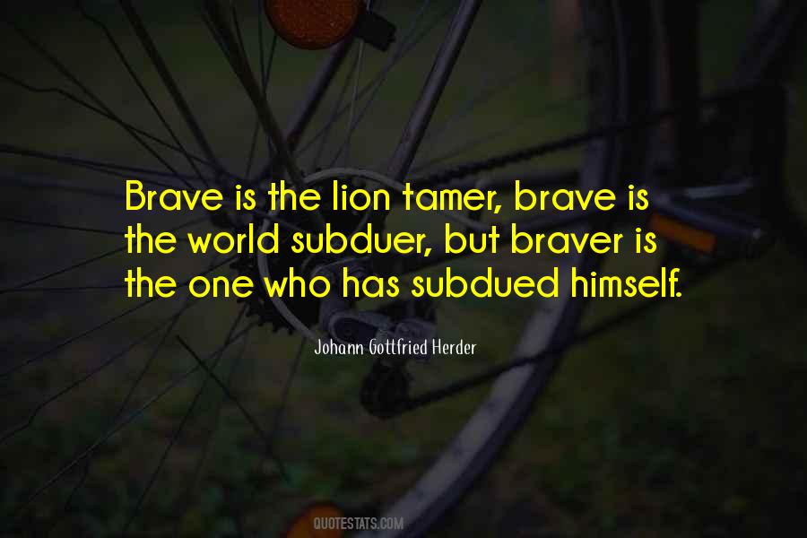 You Are Braver Than Quotes #273728