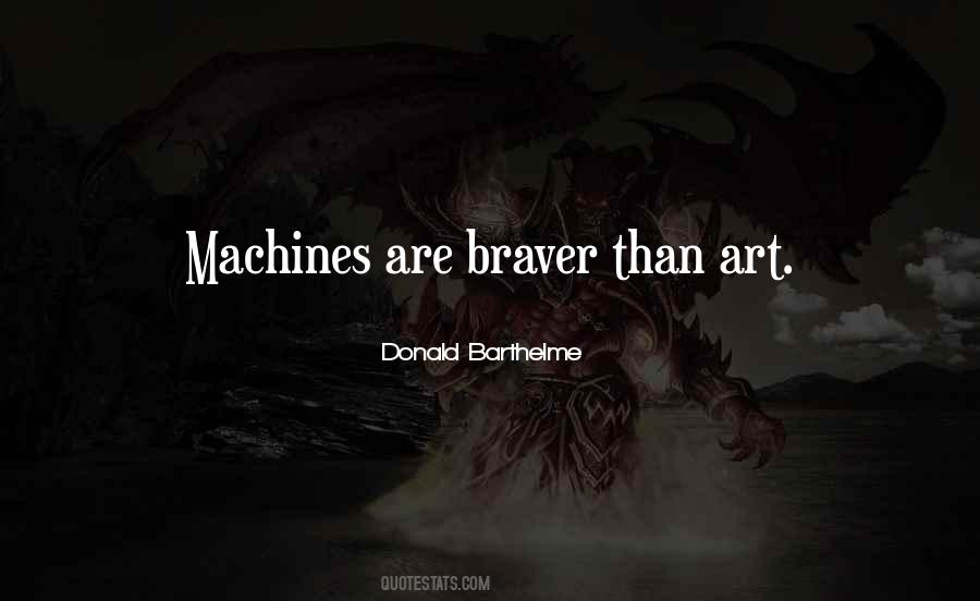 You Are Braver Than Quotes #366979