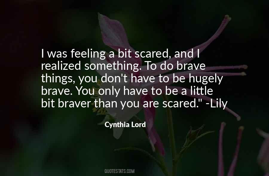 You Are Braver Than Quotes #442087