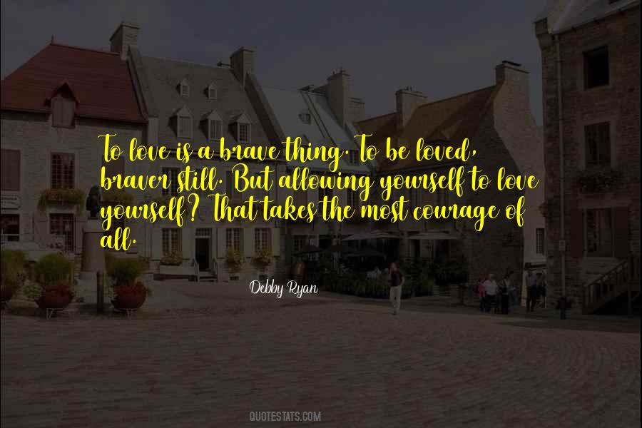You Are Braver Than Quotes #507072