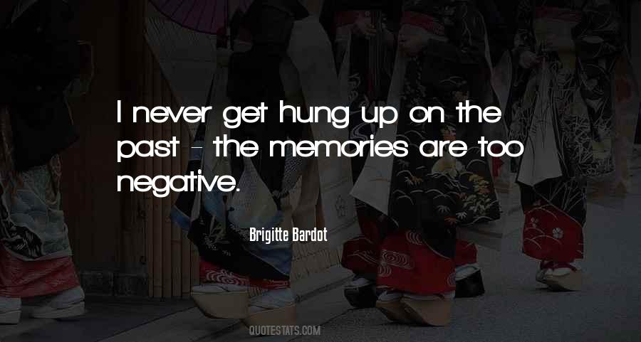 Hung Up On The Past Quotes #1800189