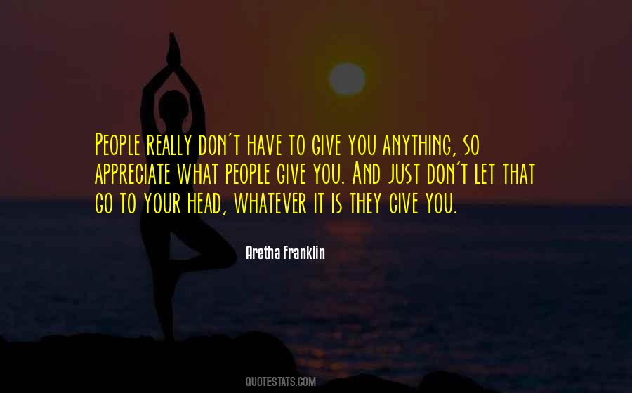 Just Appreciate What You Have Quotes #93619