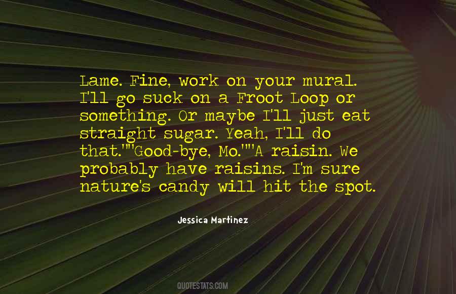 Hit The Spot Quotes #1522693