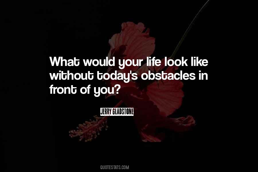 Look In Front Of You Quotes #982787