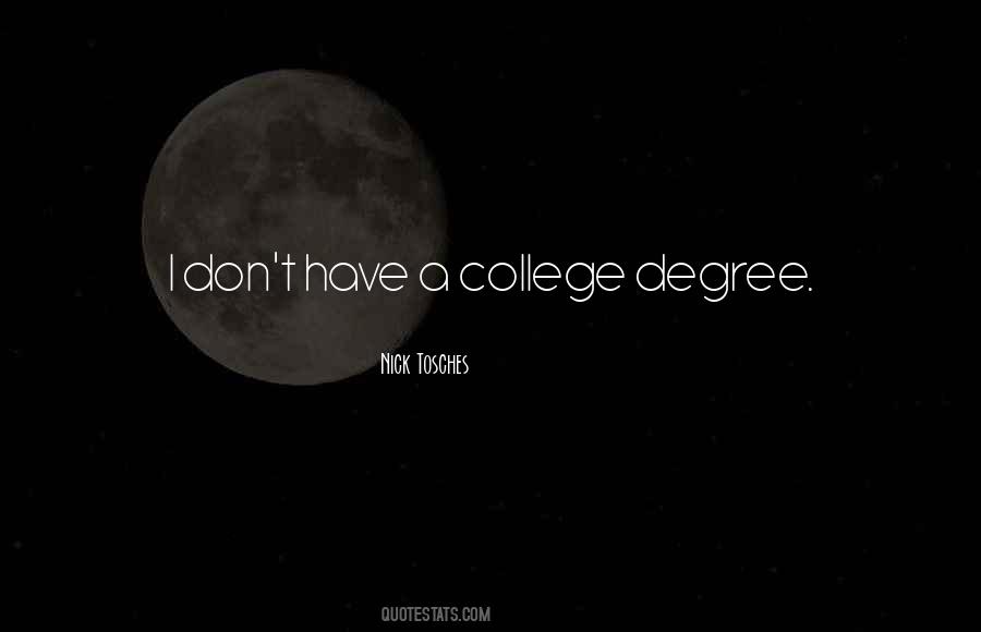 Quotes About A College Degree #1363944