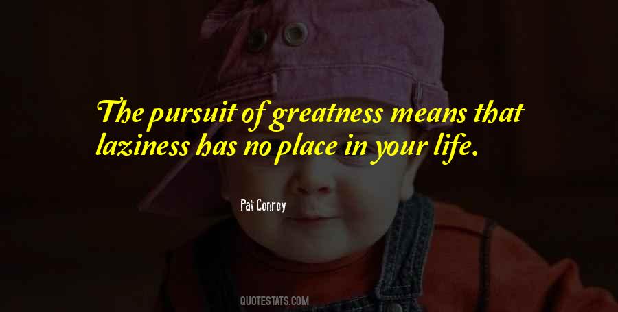 Quotes About Greatness In Your Life #1492971