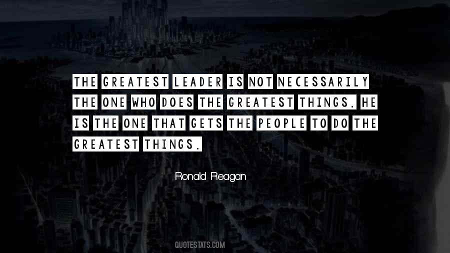 The Greatest Leadership Quotes #1163314