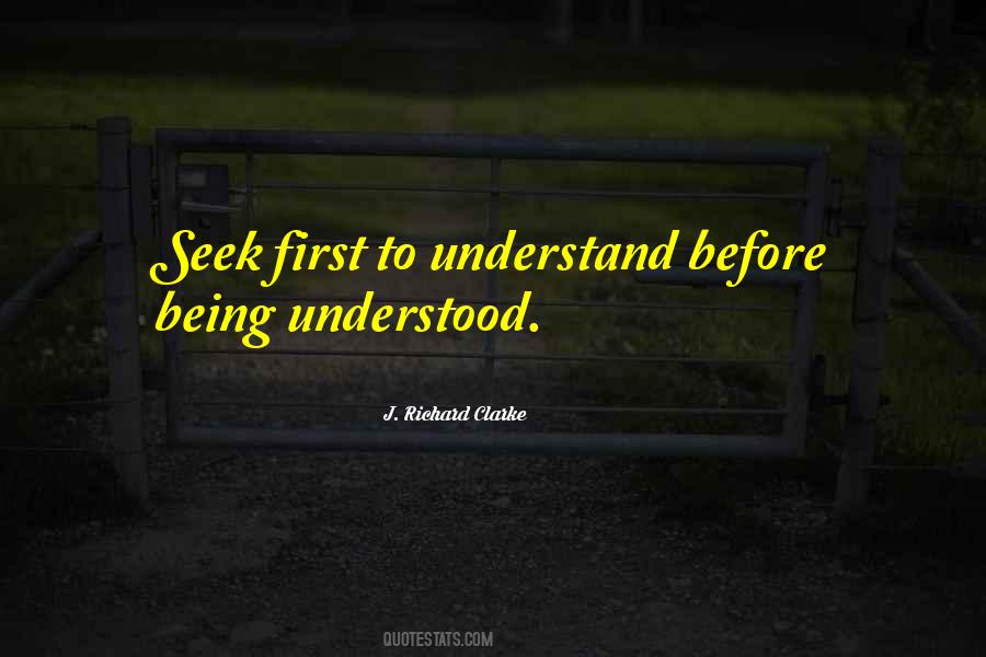 Seek First To Understand Then To Be Understood Quotes #611902
