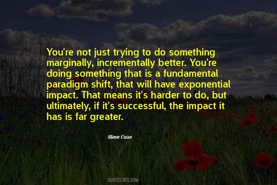 The Harder The Better Quotes #1014292