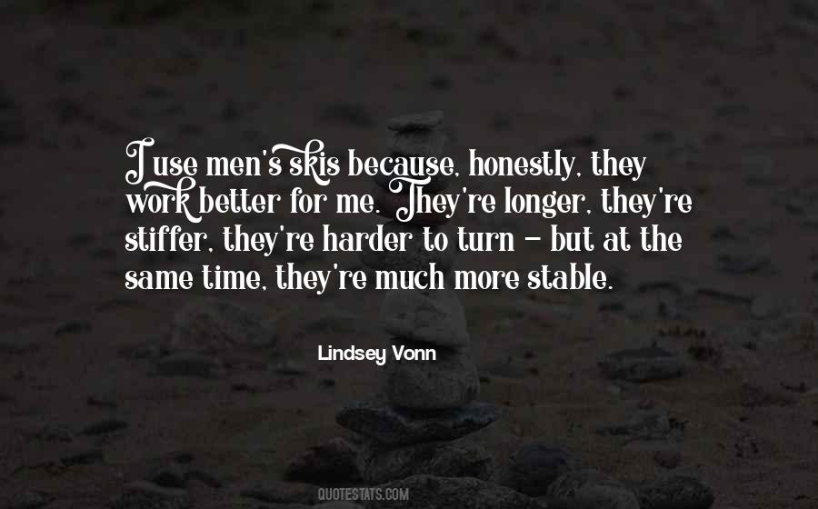 The Harder The Better Quotes #1129191