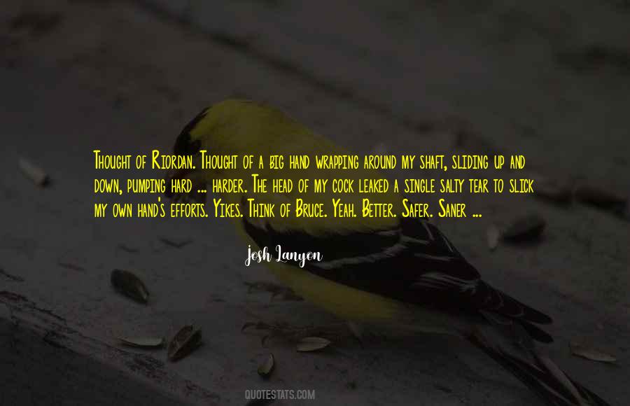 The Harder The Better Quotes #1530860
