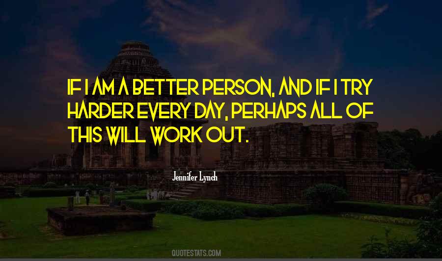 The Harder The Better Quotes #1782284