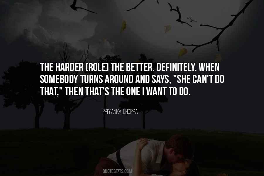 The Harder The Better Quotes #185591