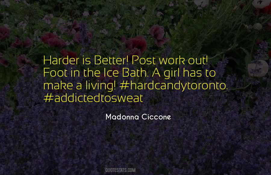 The Harder The Better Quotes #380254