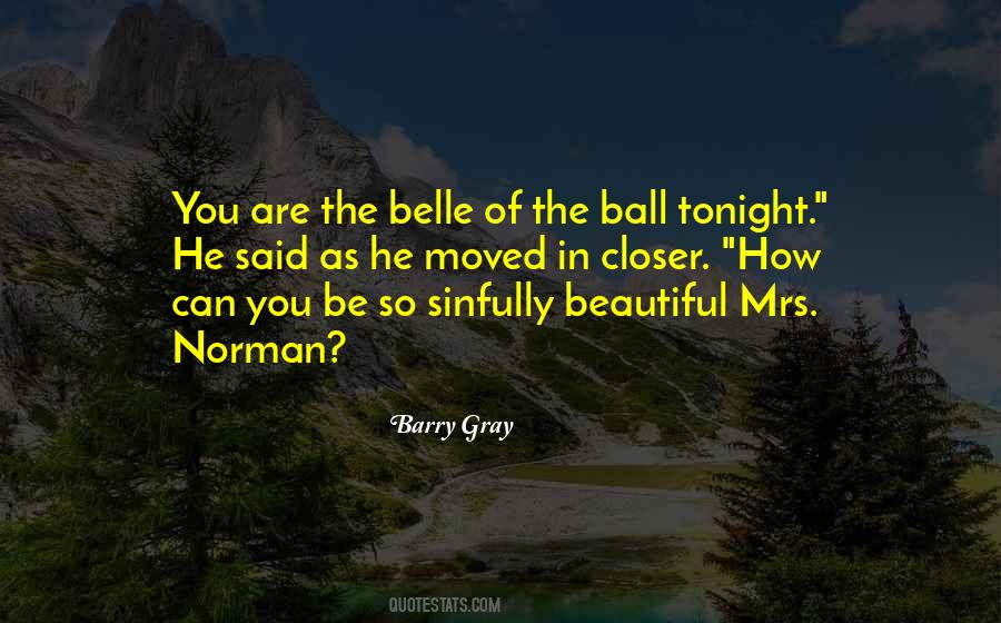The Belle Of The Ball Quotes #1870617