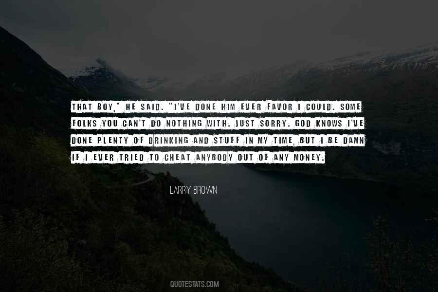 Nothing To Do With Money Quotes #935627