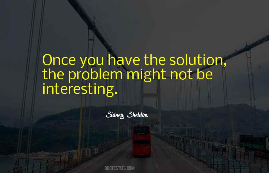 Be The Solution Not The Problem Quotes #1540466