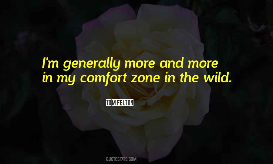 My Comfort Zone Quotes #1126716