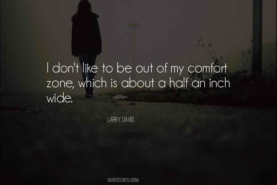 My Comfort Zone Quotes #1408013