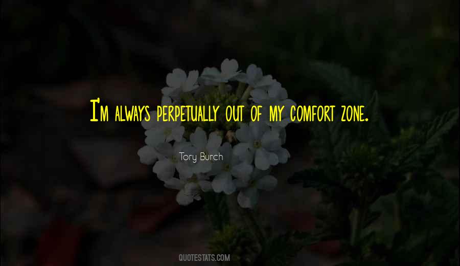My Comfort Zone Quotes #1690290