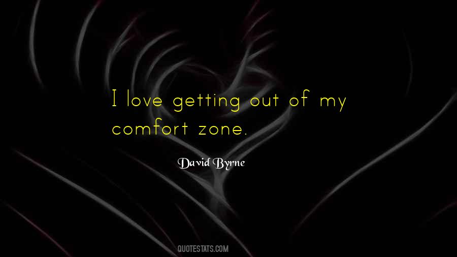 My Comfort Zone Quotes #346682