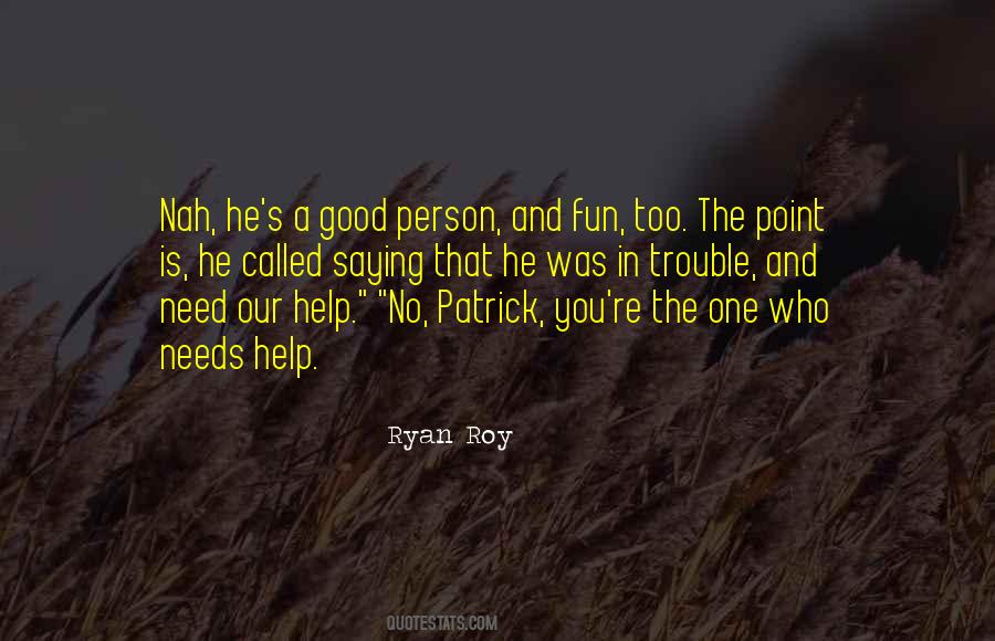Who Needs You Quotes #27929