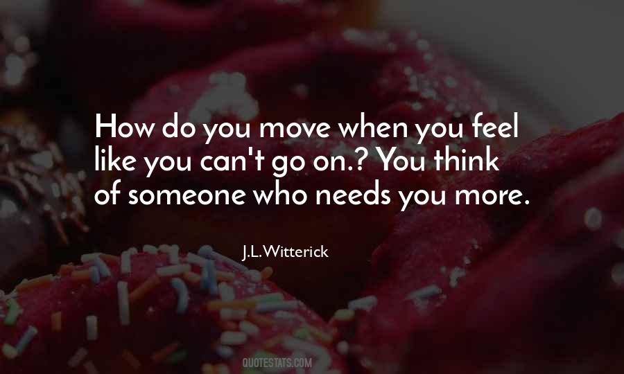 Who Needs You Quotes #489004