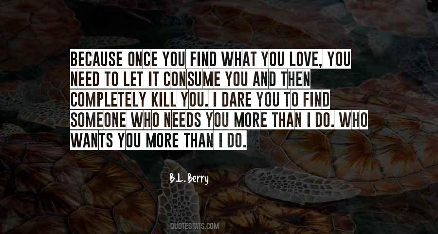 Who Needs You Quotes #543376
