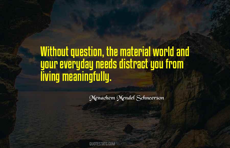 Quotes About Living In A Material World #562425