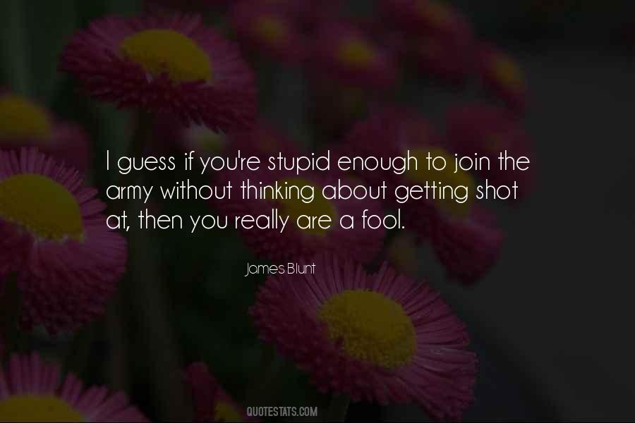 If You Are Stupid Quotes #482246